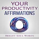 Your Productivity Affirmations