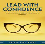 Lead with Confidence: An Affirmations Bundle to Become a Better Leader in Any Industry