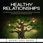 Healthy Relationships: An Affirmations Bundle for Setting Boundaries, Increasing Empathy and Self-Empowerment