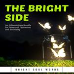 The Bright Side: An Affirmations Bundle for Increased Optimism and Positivity