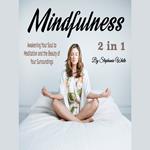 Mindfulness: Awakening Your Soul to Meditation and the Beauty of Your Surroundings