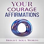 Your Courage Affirmations