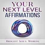 Your Next Level Affirmations