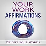 Your Work Affirmations