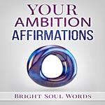 Your Ambition Affirmations