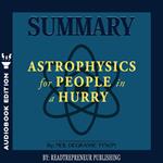 Summary of Astrophysics for People in a Hurry by Neil deGrasse Tyson