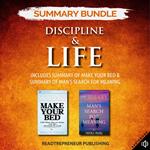 Summary Bundle: Discipline & Life | Readtrepreneur Publishing: Includes Summary of Make Your Bed & Summary of Man's Search for Meaning