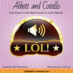 Abbott and Costello: Lou Goes to the Racetrack to Lose Money