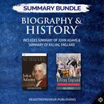 Summary Bundle: Biography & History | Readtrepreneur Publishing: Includes Summary of John Adams & Summary of Killing England