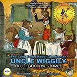 The Long Eared Rabbit Gentleman Uncle Wiggily - Hello Goodbye Stories