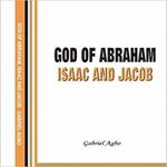 God of Abraham, Isaac and Jacob