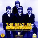 The Beatles The Beat Goes On - The Lost Press Conference Collection