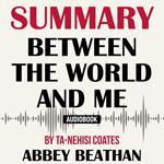 Summary of Between the World and Me by Ta-Nehisi Coates