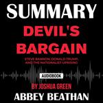 Summary of Devil's Bargain: Steve Bannon, Donald Trump, and the Nationalist Uprising by Joshua Green