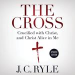 The Cross: Crucified with Christ, and Christ Alive in Me