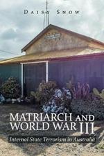 Matriarch and World War Iii: Internal State Terrorism in Australia