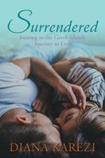 Surrendered: Journey to the Greek Islands Journey to Love