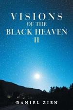 Visions of the Black Heaven Ii