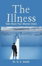 The Illness: Take Back Your Mental State