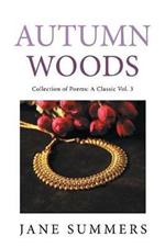 Autumn Woods: Collection of Poems: a Classic