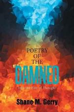Poetry of the Damned: Into the Fire of Thought