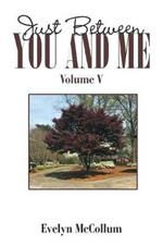 Just Between You and Me: Volume V