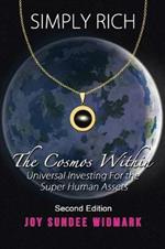 Simply Rich a Cosmic Romance: The Cosmos Within Second Edition