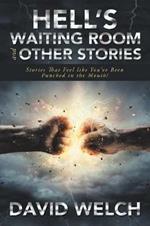 Hell'S Waiting Room and Other Stories: Stories That Feel Like You'Ve Been Punched in the Mouth!