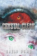 Crystal Clear: Strange Tales