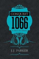 Conquest 1066: A Three-Act Drama