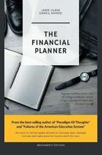The Financial Planner: Beginner's Edition Invest with $5 College Graduates Airbnb 6 Figure Returns 6 Figure Jobs Residual Income