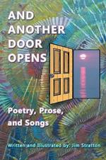 And Another Door Opens: Poetry, Prose, and Songs