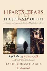 Hearts, Tears & the Journey of Life: Loving, Lamenting and Meditation, Middle Eastern Style