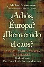 ?Adios, Europa? ?Bienvenido El Caos?: La Bomba Migratoria De Merkel