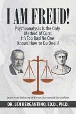 I Am Freud! Psychoanalysis Is the Only Method of Cure: It's Too Bad No One Knows How to Do One!!!