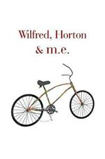 Wilfred, Horton & M.E.