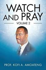 Watch and Pray: Volume 2