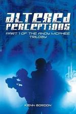 Altered Perceptions: Part 1 of the Andy Mcphee Trilogy