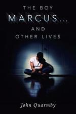 The Boy Marcus... and Other Lives