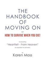 The Handbook of Moving on or How to Survive When You Die!