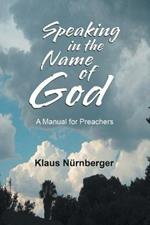 Speaking in the Name of God: A Manual for Preachers