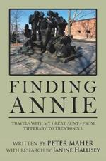 Finding Annie: Travels with My Great Aunt - from Tipperary to Trenton N.J.