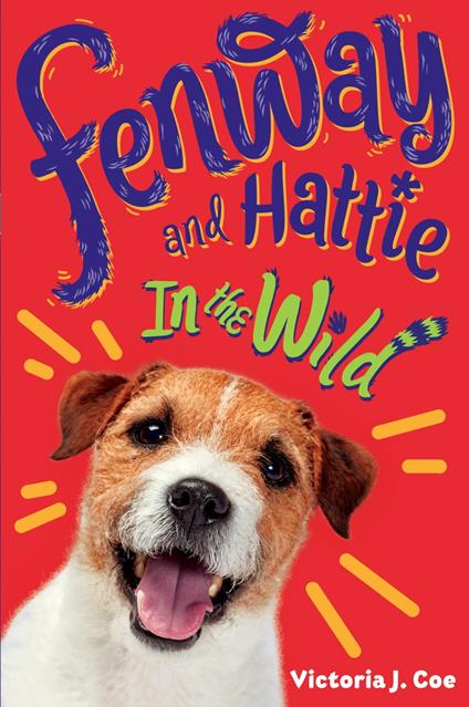 Fenway and Hattie in the Wild - Victoria J. Coe - ebook