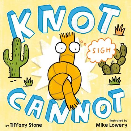 Knot Cannot - Tiffany Stone,Mike Lowery - ebook