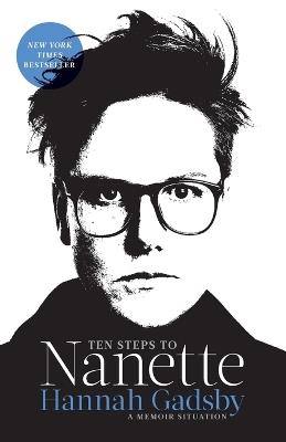 Ten Steps to Nanette: A Memoir Situation - Hannah Gadsby - cover