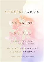 Shakespeare's Sonnets, Retold: Classic Love Poems with a Modern Twist