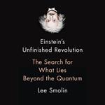 Einstein's Unfinished Revolution