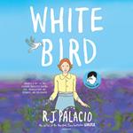 White Bird: A Wonder Story