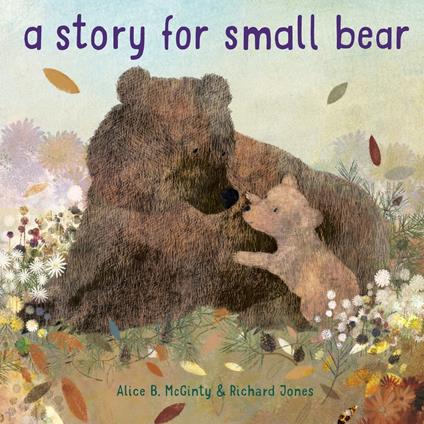 A Story for Small Bear - Alice B. McGinty,Richard Jones - ebook