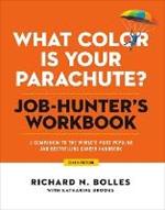 What Color Is Your Parachute? Job-Hunter's Workbook, Sixth Edition: A Companion to the Best-selling Job-Hunting Book in the World